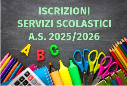 ISCRIZIONE SERVIZI SCOLASTICI ANNO 2025-2026